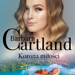 Korona miłości - Ponadczasowe historie miłosne Barbary Cartland