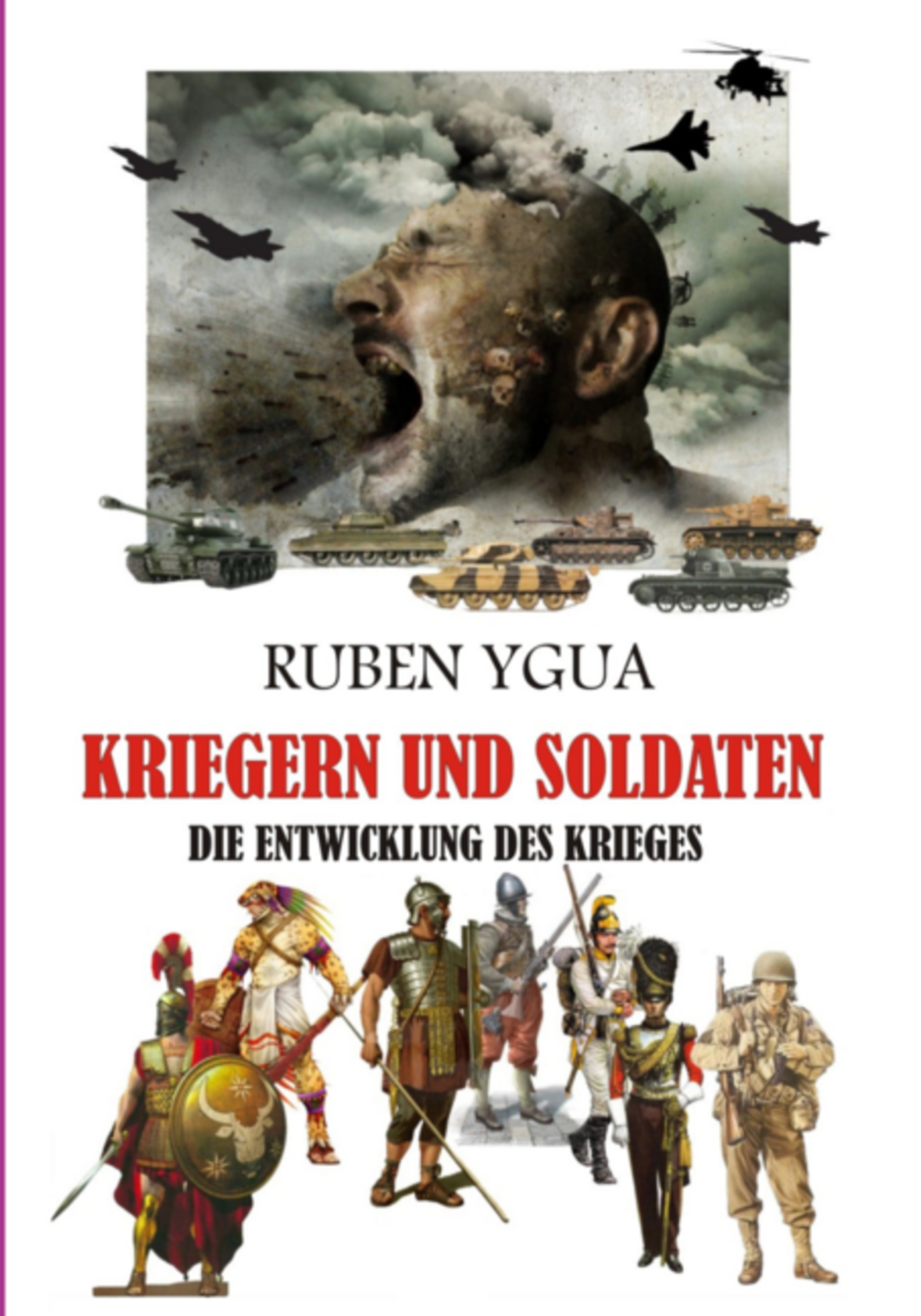 Kriegern Und Soldaten - Die Entwicklung Des Krieges