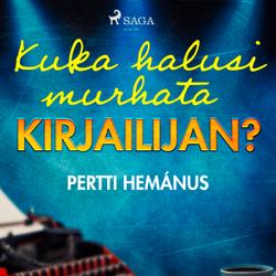 Kuka halusi murhata kirjailijan?