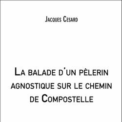 La balade d'un pèlerin agnostique sur le chemin de Compostelle