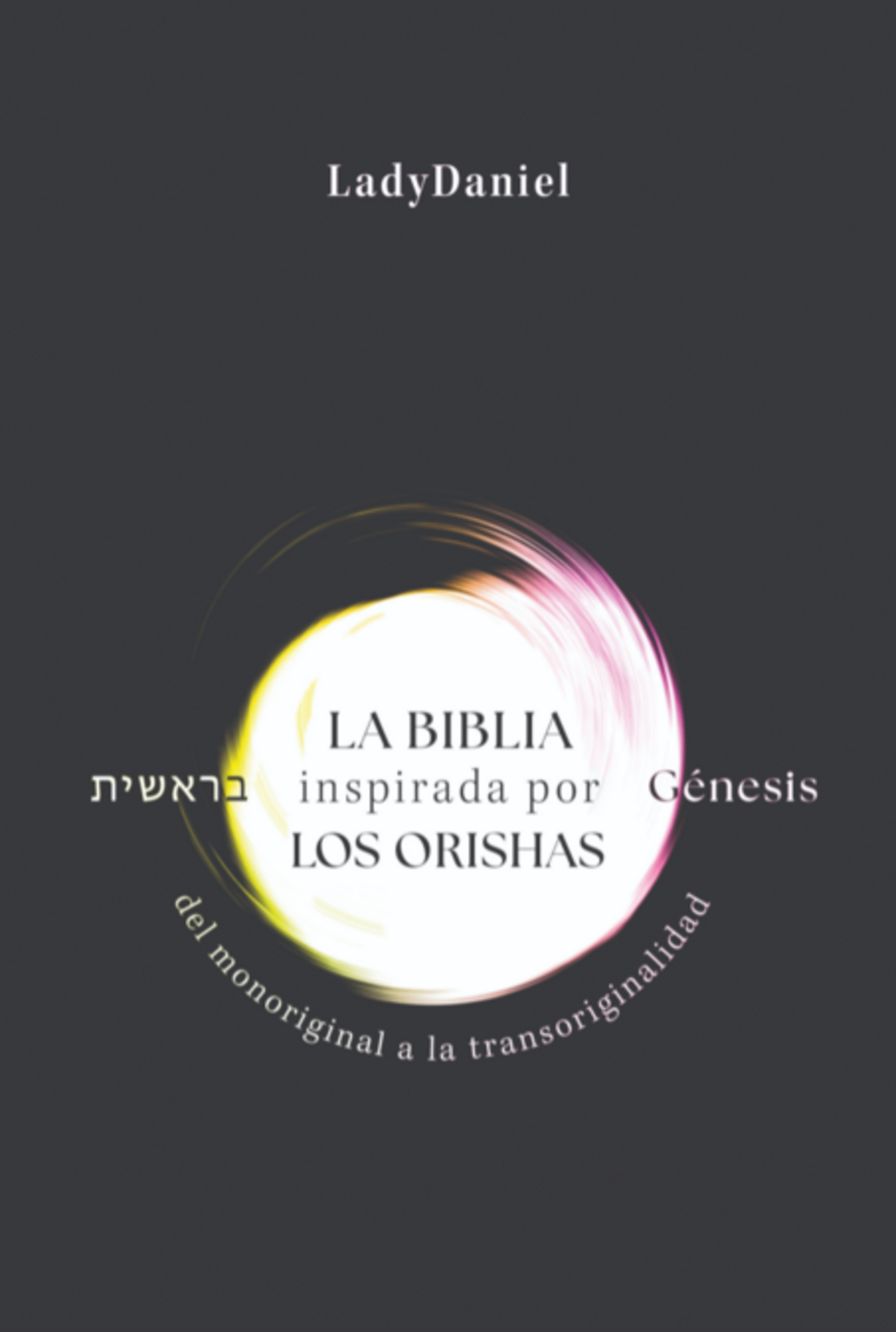 La Biblia Inspirada Por Los Orishas - Génesis בראשית