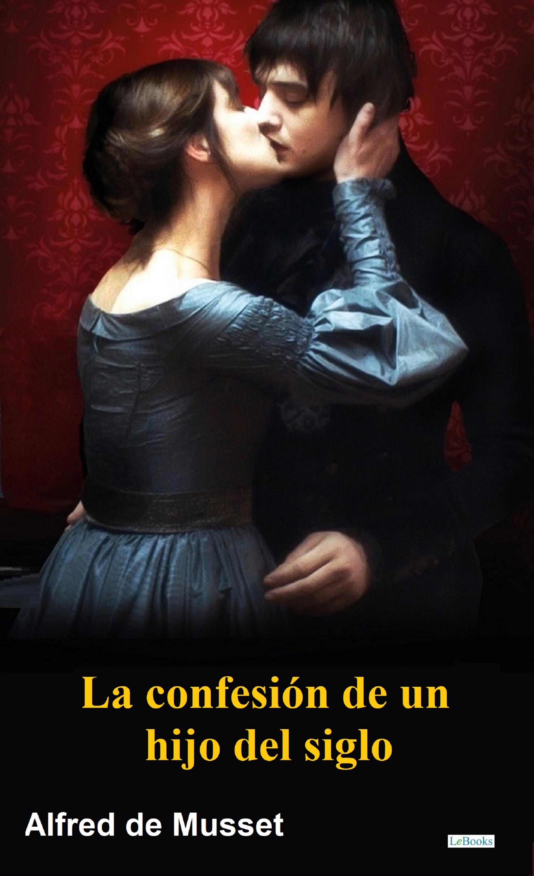 La Confesión de un hijo del siglo - Alfred de Musset