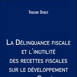 La Délinquance fiscale et l'inutilité des recettes fiscales sur le développement de la Guinée