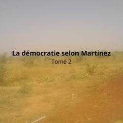 La démocratie selon Martinez, tome 2