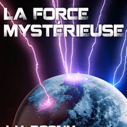 La Force mystérieuse