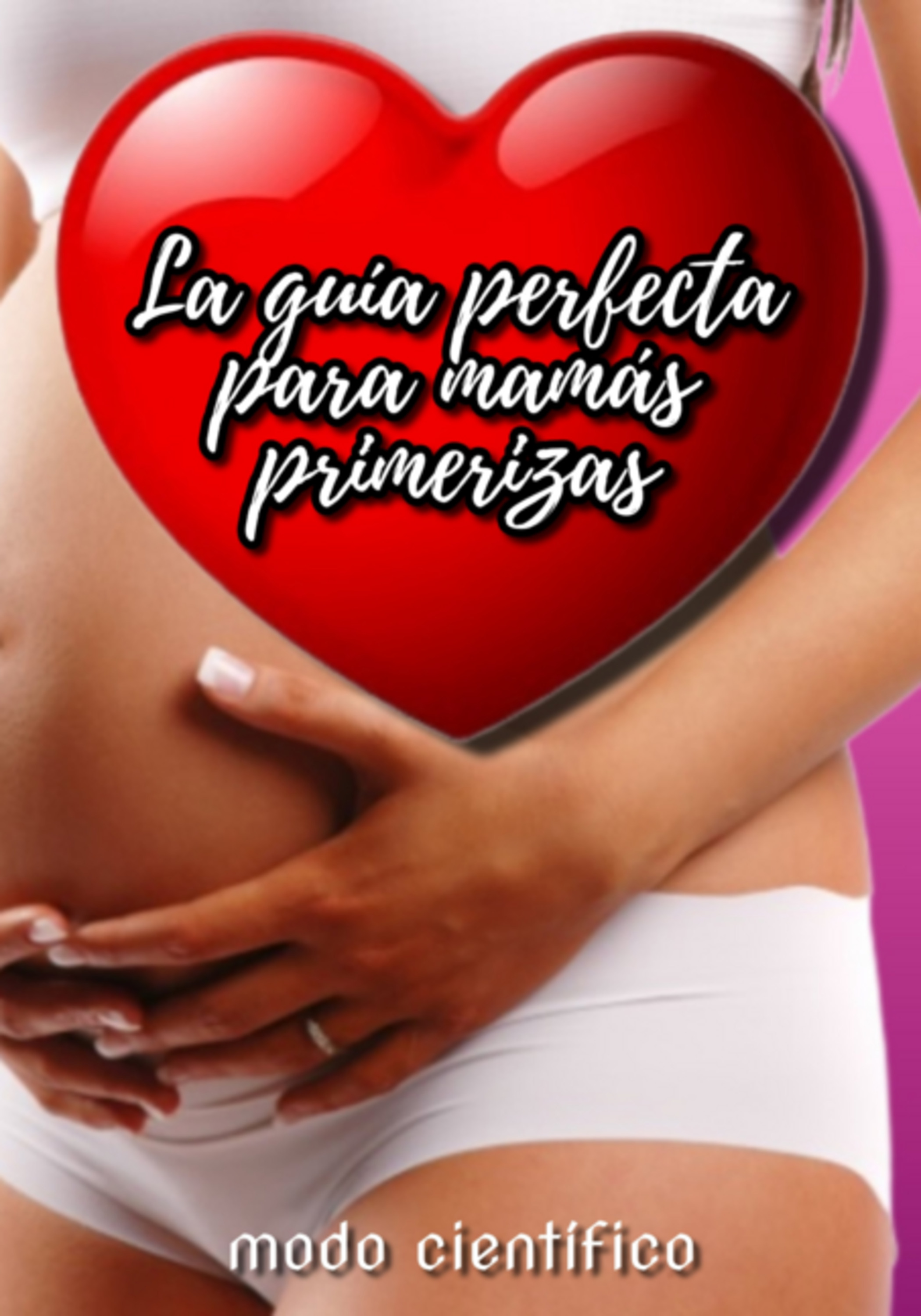 La Guía Perfecta Para Mamás Primerizas