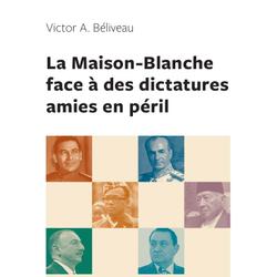 La Maison-Blanche face à des dictatures amies en péril