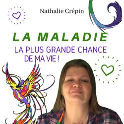 La MALADIE, la plus grande CHANCE de ma vie