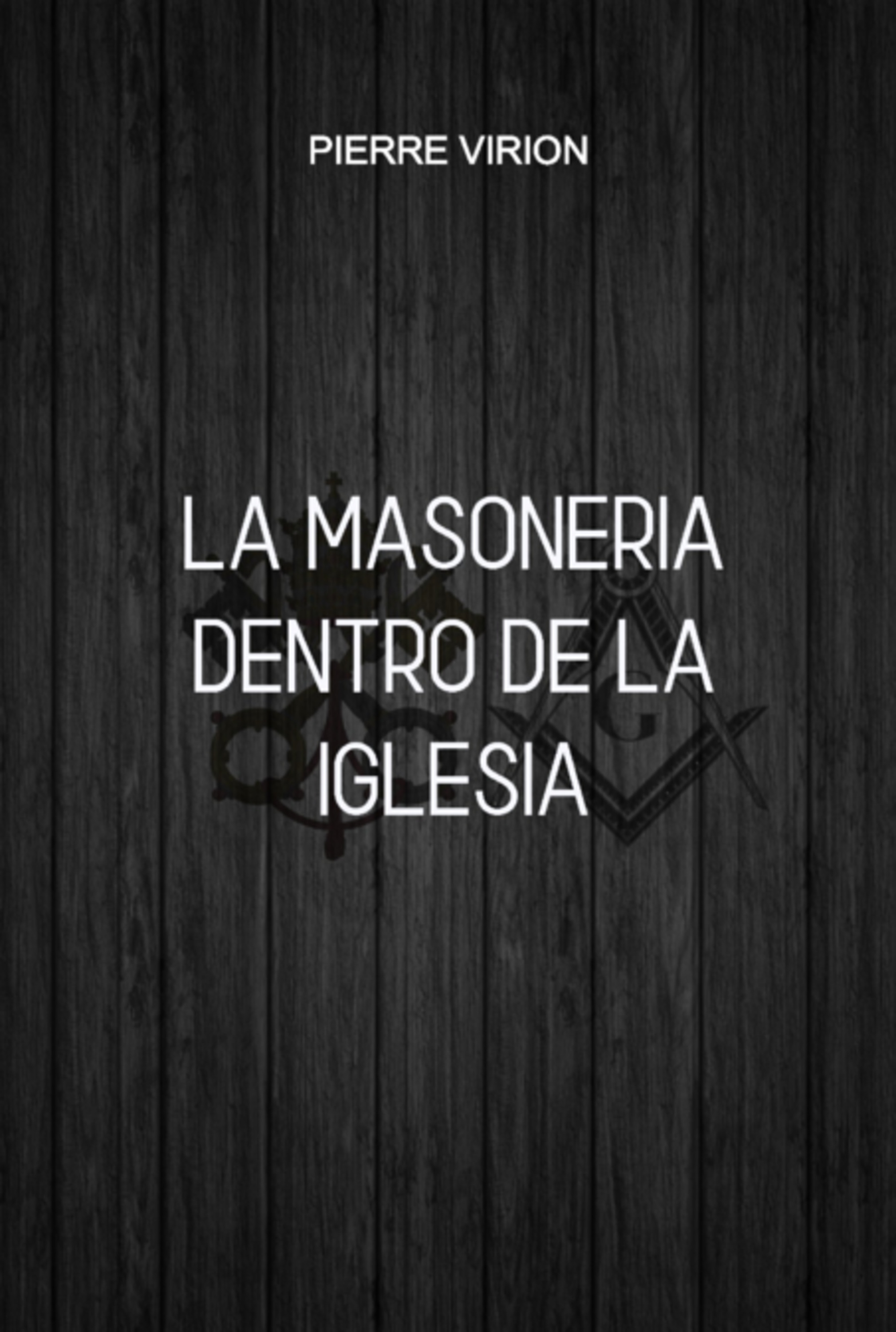La Masoneria Dentro De La Iglesia