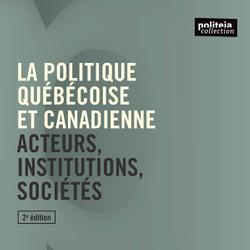 La politique québécoise et canadienne, 2e édition