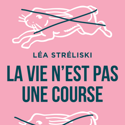 La vie n’est pas une course