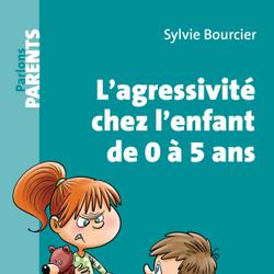 L'agressivité chez l'enfant de 0 à 5 ans