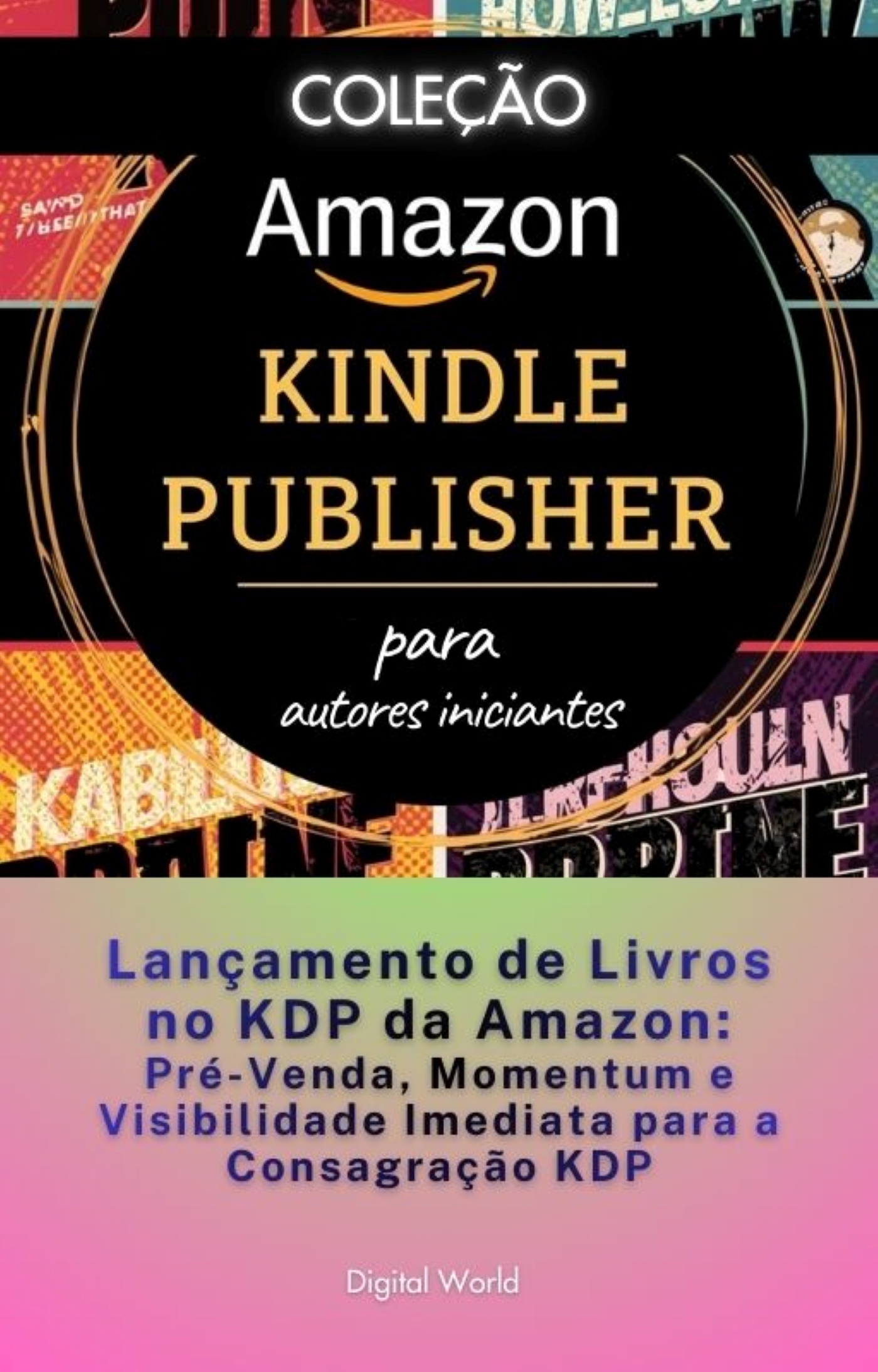 Lançamento de Livros no KDP da Amazon - Pré-Venda, Momentum e Visibilidade Imediata para a Consagração KDP