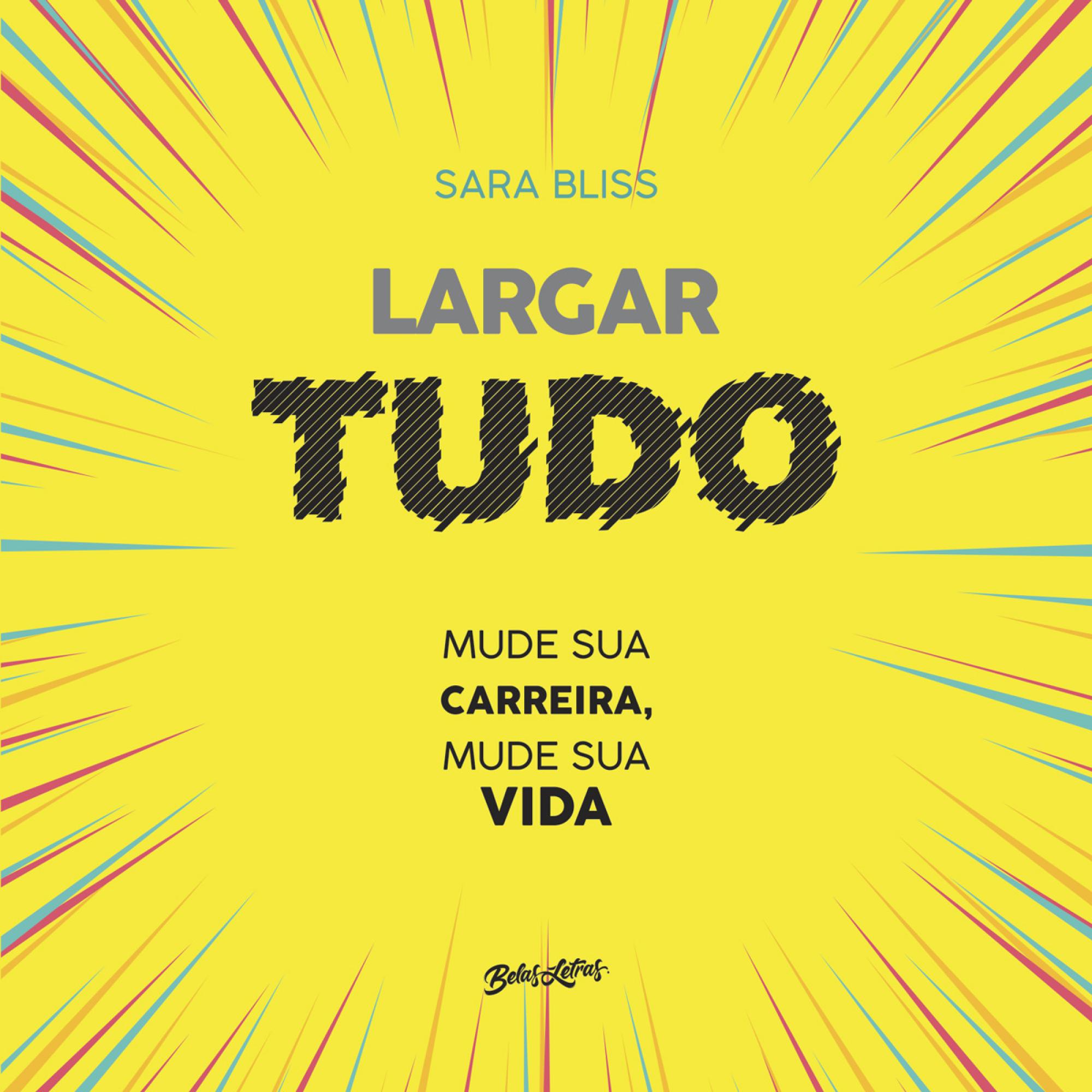 Largar tudo - mude sua carreira, mude sua vida