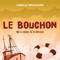 Le Bouchon - Le radeau de la détresse