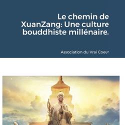 Le chemin de XuanZang: Une culture bouddhiste millénaire.