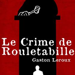 Le Crime de Rouletabille