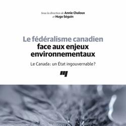 Le fédéralisme canadien face aux enjeux environnementaux