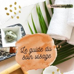 Le guide du soin visage