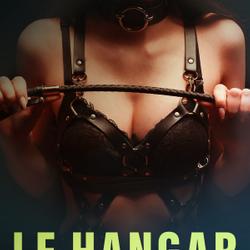  Le Hangar - Une nouvelle érotique