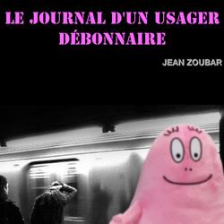 Le journal d'un usager débonnaire