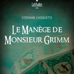 Le manège de monsieur Grimm