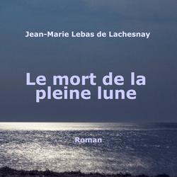 LE MORT DE LA PLEINE LUNE