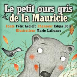 Le petit ours gris de la Mauricie