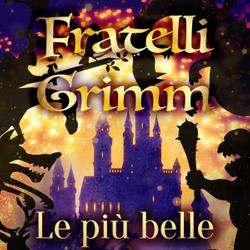 Le più belle fiabe dei fratelli Grimm