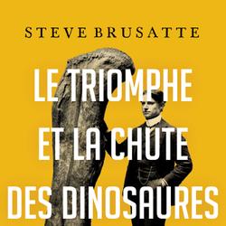 Le Triomphe et la chute des dinosaures