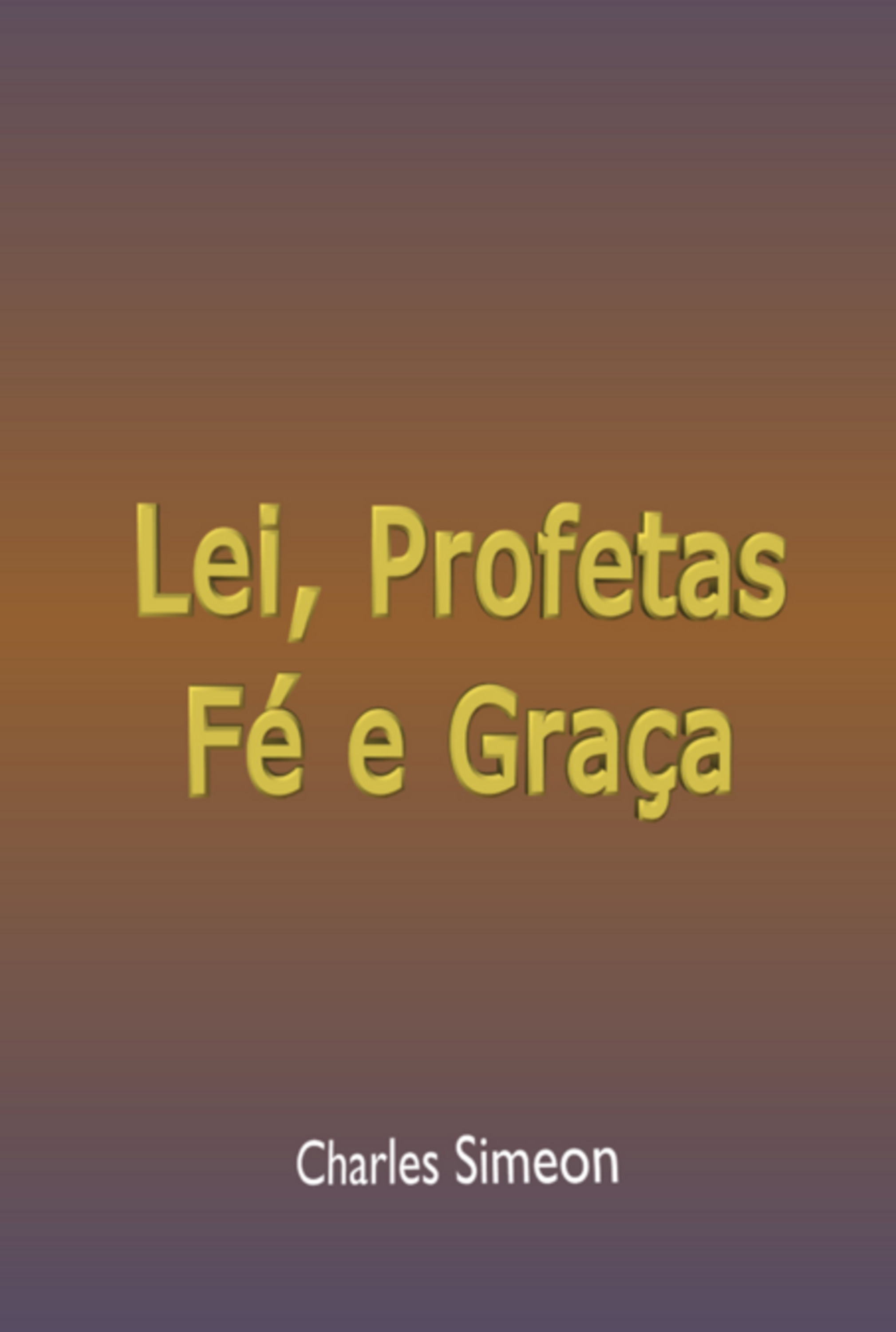 Lei, Profetas, Fé E Graça