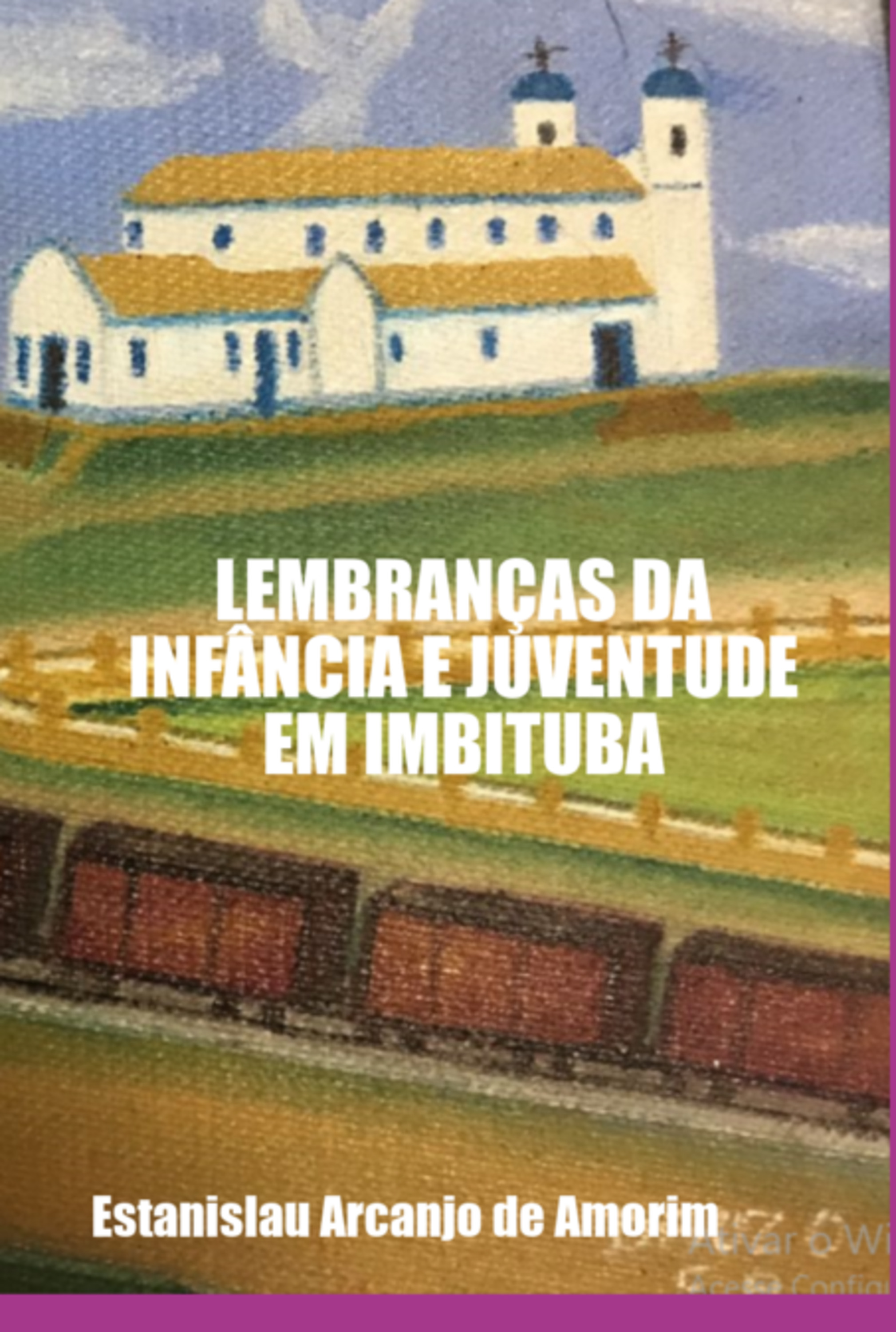 Lembranças Da Infância E Juventude Em Imbituba