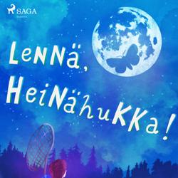 Lennä, Heinähukka!