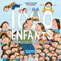 Les 1000 enfants de monsieur et madame Chose