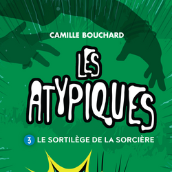 Les Atypiques 3 - Le Sortilège de la sorcière