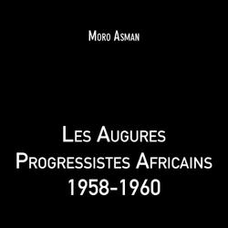 Les Augures Progressistes Africains 1958-1960