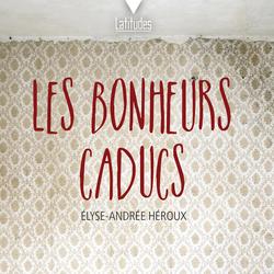 Les bonheurs caducs