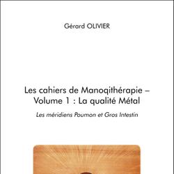 Les cahiers de Manoqithérapie – Volume 1 : La qualité Métal