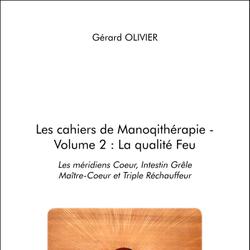 Les cahiers de Manoqithérapie - Volume 2 : La qualité Feu