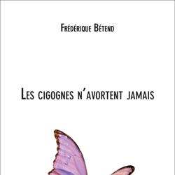 Les Cigognes n'avortent jamais