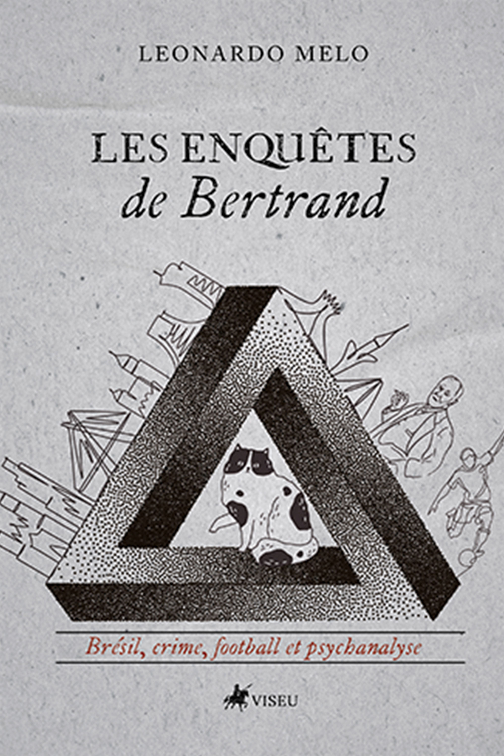 Les enquêtes de Bertrand : Brésil, Crime, Football et Psychanalyse