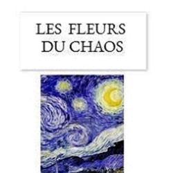 LES FLEURS DU CHAOS