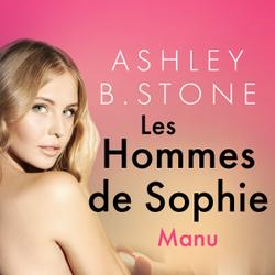 Les Hommes de Sophie Vol. 1 : Manu – Une nouvelle érotique