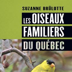 Les oiseaux familiers du Québec