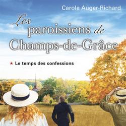 Les paroissiens de Champs-de-Grâce T.1