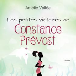 Les petites victoires de Constance Prévost