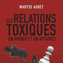 Les relations toxiques en amour et en affaires