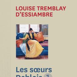 Les Soeurs Deblois, tome 1