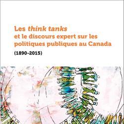 Les think tanks et le discours expert sur les politiques publiques au Canada