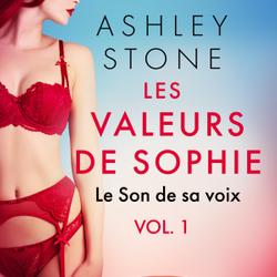 Les Valeurs de Sophie vol. 1 : Le Son de sa voix – Une nouvelle érotique